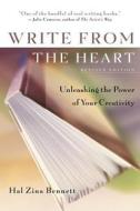 Write from the Heart: Unleashing the Power of Your Creativity di Hal Zina Bennett edito da NEW WORLD LIB