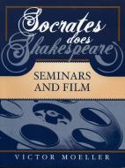 Socrates Does Shakespeare di Victor J. Moeller edito da Rowman & Littlefield