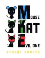 Mouse And Kat And The Evil One di Stuart Sharpe edito da Gingko Press, Inc