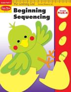 Beginning Sequencing, Grades PreK-K di Evan-Moor Educational Publishers edito da EVAN MOOR EDUC PUBL
