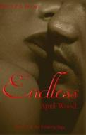 Endless di April Wood edito da Parker Publishing Inc.