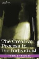 The Creative Process in the Individual di Thomas Troward edito da Cosimo Classics