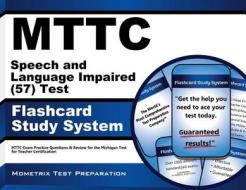 Mttc Speech and Language Impaired (57) Test Flashcard Study System: Mttc Exam Practice Questions and Review for the Michigan Test for Teacher Certific di Mttc Exam Secrets Test Prep Team edito da Mometrix Media LLC