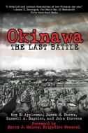 Okinawa: The Last Battle di Roy E. Appleman, James M. Burns, Russell A. Gugeler edito da SKYHORSE PUB