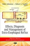 Effects, Diagnosis & Management of Extra-Esophageal Reflux di Nikki Johnston edito da Nova Science Publishers Inc