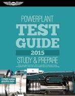 Powerplant Test Guide 2015 Book and Tutorial Software Bundle di ASA Test Prep Board edito da Aviation Supplies & Academics