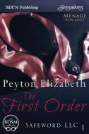 The First Order [Safeword LLC 1] (Siren Publishing Sensations) di Peyton Elizabeth edito da SIREN PUB