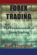 Forex Trading di Alan Thompson edito da Mojo Enterprises