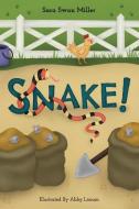 Snake! di Sara Miller edito da Cygnet Mill Press