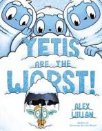 Yetis Are the Worst! di Alex Willan edito da SIMON & SCHUSTER BOOKS YOU