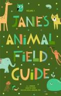 Jane's Animal Field Guide di J. J. Johnson, Christin Simms edito da MANGO