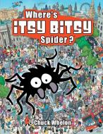 Where's Itsy Bitsy Spider? di Chuck Whelon edito da Planet Urf Entertainment