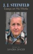 J. J. Steinfeld: Essays on His Works di George Elliott Clarke edito da GUERNICA ED
