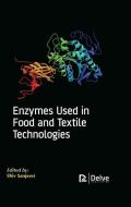 Enzymes Used in Food and Textile Technologies edito da DELVE PUB