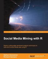 Social Media Mining with R di Richard Heimann, Nathan Danneman edito da PACKT PUB