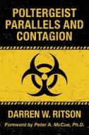 Poltergeist Parallels And Contagion di Darren Ritson edito da White Crow Books
