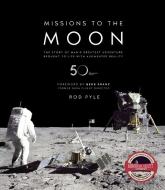 Missions to the Moon di Rod Pyle edito da Welbeck Publishing Group