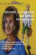 Minion or Master Second Edition di Martin Smith edito da FEEDAREAD