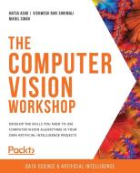 The Computer Vision Workshop di Hafsa Asad, Vishwesh Ravi Shrimali, Nikhil Singh edito da Packt Publishing