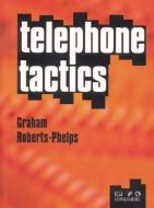 Telephone Tactics di Graham Roberts-Phelps edito da THOROGOOD PUB LTD