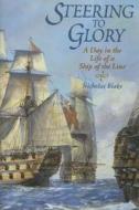 Steering To Glory di Nicholas Blake edito da Greenhill Books