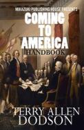 Coming to America Handbook: The Guide to Citizenship di Terry Allen Dodson edito da Mikazuki Publishing House