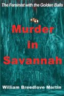 Murder in Savannah di William Breedlove Martin edito da Marketing Concepts Intl