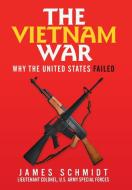 The Vietnam War di James Schmidt edito da Westbow Press
