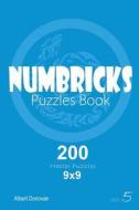 Numbricks - 200 Master Puzzles 9x9 (Volume 5) di Albert Donovan edito da Createspace Independent Publishing Platform