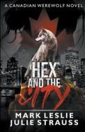 Hex and the City di Mark Leslie, Julie Strauss edito da Mark Leslie