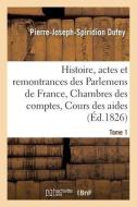 Histoire, Actes Et Remontrances Des Parlemens De France, Chambres Des Comptes Tome 1 di DUFEY-P-J-S edito da Hachette Livre - BNF