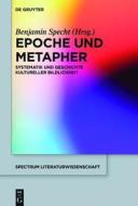 Epoche Und Metapher: Systematik Und Geschichte Kultureller Bildlichkeit edito da Walter de Gruyter