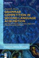 Grammar Competition in Second Language Acquisition di Dominik Besier edito da De Gruyter