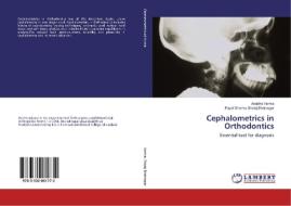 Cephalometrics in Orthodontics di Anubha Verma, Payal Sharma Shalaj Bhatnagar edito da LAP Lambert Academic Publishing