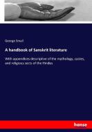A handbook of Sanskrit literature di George Small edito da hansebooks