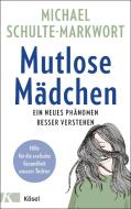 Mutlose Mädchen di Michael Schulte-Markwort edito da Kösel-Verlag