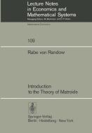 Introduction to the Theory of Matroids di R. V. Randow edito da Springer Berlin Heidelberg