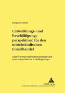 Entwicklungs- und Beschäftigungsperspektiven für den mittelständischen Einzelhandel di Margarete Keßler edito da Lang, Peter GmbH
