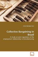Collective Bargaining in Brazil di Carlos Henrique Horn edito da VDM Verlag