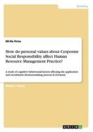 How do personal values about Corporate Social Responsibility affect Human Resource Management Practice? di Mi-Ra Prinz edito da GRIN Publishing