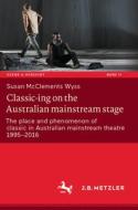 Classic-ing on the Australian mainstream stage di Susan McClements Wyss edito da Springer Berlin Heidelberg