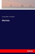 Hermes di Georg Kaibel, Carl Robert edito da hansebooks