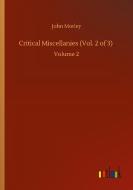 Critical Miscellanies (Vol. 2 of 3) di John Morley edito da Outlook Verlag