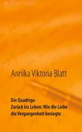 Die Quadriga di Annika Viktoria Blatt edito da Books on Demand