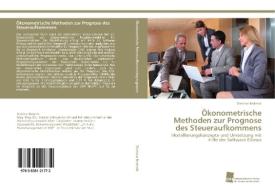 Ökonometrische Methoden zur Prognose des Steueraufkommens di Dietmar Bedenik edito da Südwestdeutscher Verlag für Hochschulschriften AG  Co. KG