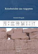 Reiseberichte aus Aegypten di Heinrich Brugsch edito da UNIKUM
