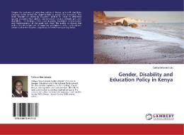 Gender, Disability and Education Policy in Kenya di Colleen Mwendandu edito da LAP Lambert Academic Publishing
