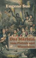 Das Märlein vom Fletsch und Winzelchen di Eugene Sue edito da Europäischer Literaturverlag