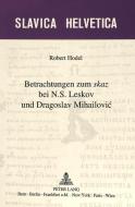 Betrachtungen zum skaz bei N.S. Leskov und Dragoslav Mihailovic di Robert Hodel edito da Lang, Peter