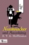 Nussknacker und Mausekönig di E. T. A. Hoffmann edito da fabula Verlag Hamburg